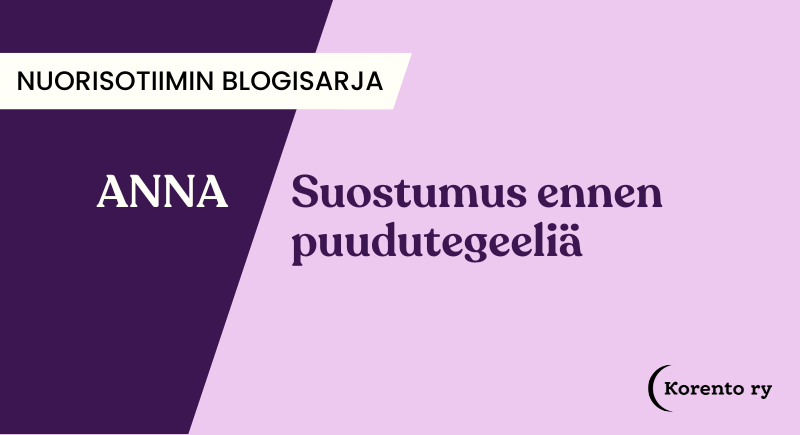 Nuorisotiimin blogisarja: Anna. Suostumus ennen puudutegeeliä.