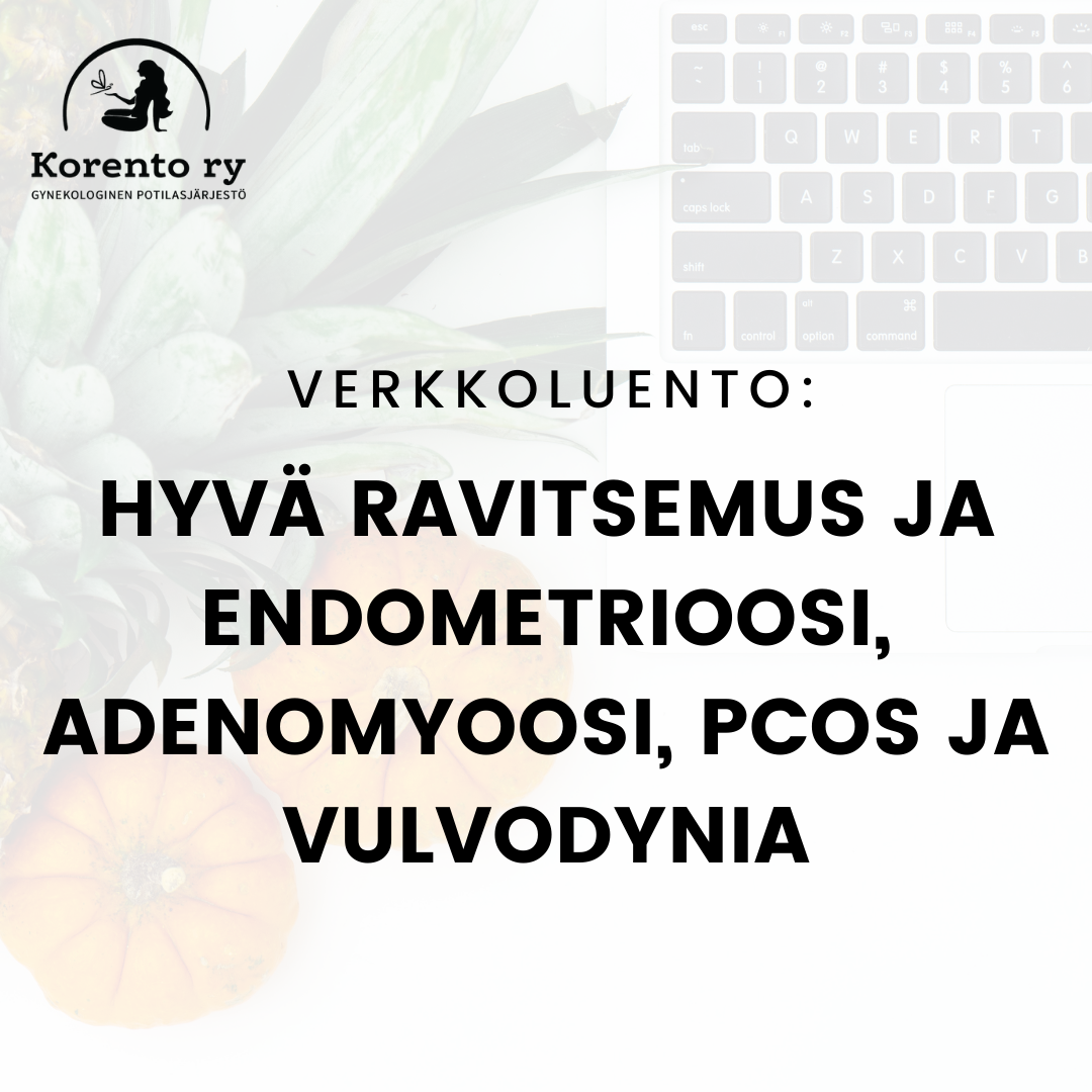 Verkkoluento: Hyvä ravitsemus ja endometrioosi, adenomyoosi, PCOS ja vulvodynia